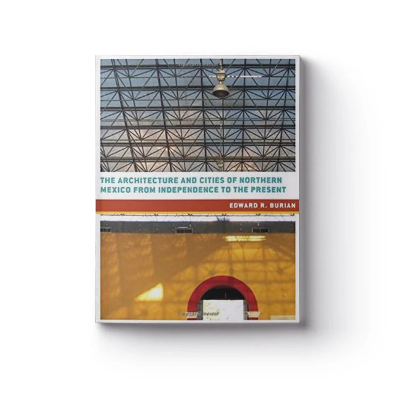 The Architecture and Cities of Northern Mexico from Independence to Present, 2015 — coverage of GLR Arquitectos
